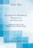 Elements of Arithmetic, Theoretical and Practical: Adapted to the Use of Schools, and to Private Study (Classic Reprint)