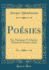 Posies Foi, Esprance Et Charit Pomes Et Posies Ideal Classic Reprint