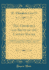 The Churches and Sects of the United States: Containing a Brief Account of the Origin, History, Doctrines, Church Government, Mode of Worship, Usages, and Statistics of Each Religious Denomination, So Far as Known (Classic Reprint)