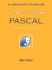 A Laboratory Course in Pascal: With a Tutorial on Turbo