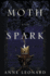 Moth and Spark: a Novel