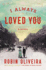 I Always Loved You: a Novel