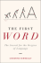 The First Word: the Search for the Origins of Language