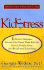 Kidstress: What It is, How It Feels, How to Help
