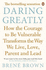 Daring Greatly How the Courage to Be Vulnerable Transforms the Way We Live, Love, Parent, and Lead
