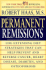 Permanent Remissions: Life-Extending Diet Strategies That Can Help Prevent and Reverse Cancer, Heart Disease, Diabetes, and Osteoporosis