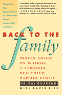 Back to the Family: Proven Advise on Building Stronger, Healthier, Happier Family