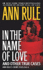 In the Name of Love: Ann Rule's Crime Files Volume 4