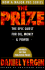 The Prize: the Epic Quest for Oil, Money, & Power