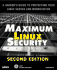 Maximum Linux Security: a Hacker's Guide to Protecting Your Linux Server and Workstation (Book With Cd-Rom) [With Cd-Rom]