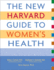 The New Harvard Guide to Women`S Health