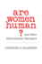 Are Women Human? : and Other International Dialogues