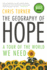 The Geography of Hope: a Tour of the World We Need