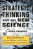 Strategic Thinking and the New Science: Planning in the Midst of Chaos, Complexity and Change