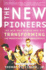 The New Pioneers: the Men and Women Who Are Transforming the Workplace and Marketplace