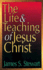 The Life and Teaching of Jesus Christ