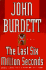 The Last Six Million Seconds: a Thriller
