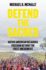 Defend the Sacred: Native American Religious Freedom Beyond the First Amendment