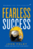 Fearless Success: Beyond High Performance