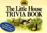 The Little House Trivia Book (Little House Merchandise)