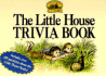 The Little House Trivia Book