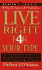 Live Right 4 Your Type: the Individualized Prescription for Maximizing Health, Well-Being, and Vitality in Every Stage of Your Life