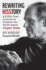 Rewriting Hisstory: a Fifty-Year Journey to Uncover the Truth About Alger Hiss