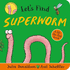 Lets Find Superworm-an Exciting Search and Find Book With Soft Felt Flaps