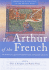 Arthur of the French: The Arthurian Legend in Medieval French and Occitan Literature