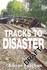 Tracks to Disaster