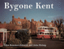 Bygone Kent