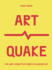 Artquake: the Most Disruptive Works in Modern Art (Culture Quake)