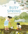 Busy Spring: Nature Wakes Up (Seasons in the Wild)