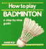 How to Play Badminton: a Step-By-Step Guide (Jarrold Sports)