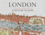 London a History in Maps (London Topographical Society Publication)