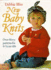 New Baby Knits: Over Thirty Patterns for 0-3 Year Olds