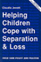 Helping Children Cope With Separation and Loss