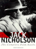 Jack Nicholson: the Complete Film Guide