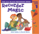 Recorder Magic-Recorder Magic: Descant Tutor Book 1: Tutor Book Bk. 1