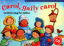 Carol, Gaily Carol (Songbook + CD): Christmas Songs for Children