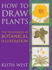 How to Draw Plants: the Techniques of Botanical Illustration