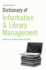 Dictionary of Information and Library Management