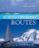World Cruising Routes: 1000 Routes From the South Seas to the Arctic: Companion to World Cruising Handbook