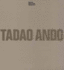 Tadao Ando: Complete Works (1969-1994)