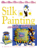 Silk Painting Made Easy (Crafts Made Easy)