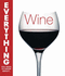 Wine (Everything You Need to Know About...)