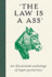 The Law is a Ass: an Illustrated Collection of Legal Quotations