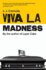 Viva La Madness. J.J. Connolly