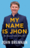 My Name is Jhon: an Atypical Story of Success