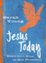 Jesus Today (Teen Cover): Experience Hope in His Presence